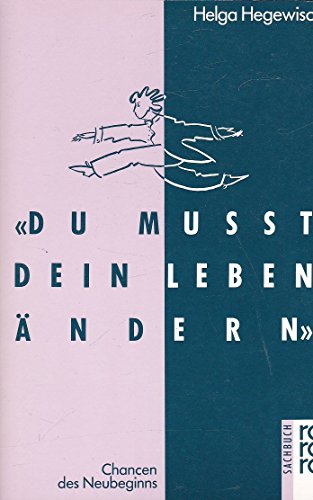 Imagen de archivo de Du mut dein Leben ndern : Chancen des Neubeginns a la venta por Versandantiquariat Felix Mcke