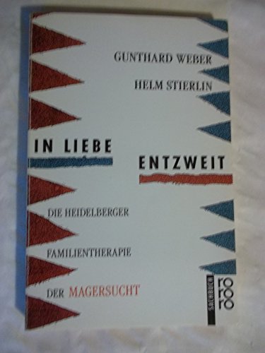 9783499188886: In Liebe entzweit. Ein Heidelberger Familientherapie der Magersucht