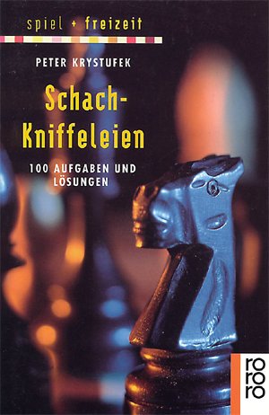 Schach-Kniffeleien. 100 Aufgaben und Lösungen.