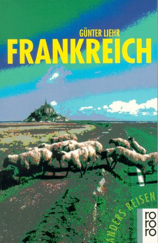 Imagen de archivo de Anders reisen: Frankreich. Ein Reisebuch in den Alltag. a la venta por medimops