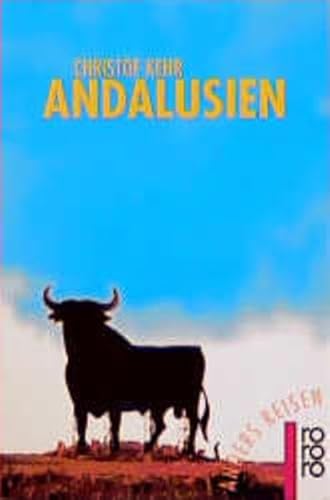 Andalusien : ein Reisebuch in den Alltag. Rororo ; 9089 : Anders reisen - Kehr, Christof