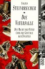 Die Vaterfalle die Macht der Väter über die Gefühle der Töchter / Sigrid Steinbrecher