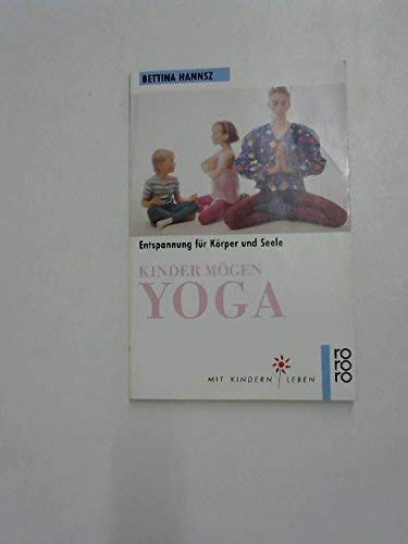 9783499191305: Kinder mgen Yoga. Entspannung fr Krper und Seele. (Mit Kindern leben)