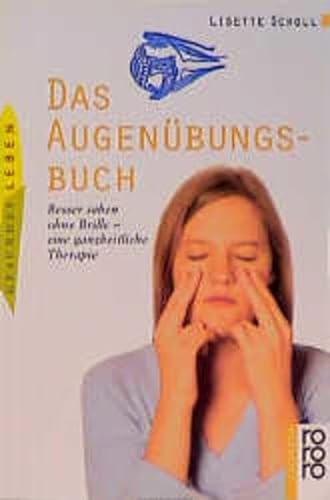 Stock image for Das Augenbungsbuch. Besser sehen ohne Brille - eine ganzheitliche Therapie for sale by medimops