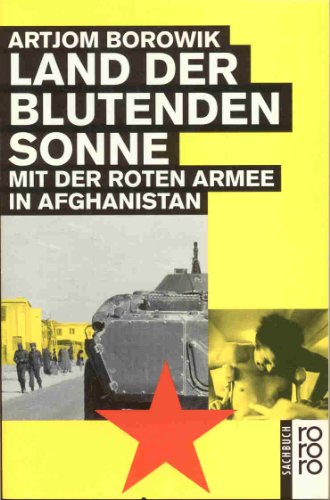 9783499191732: Land der blutenden Sonne. Mit der Roten Armee in Afghanistan