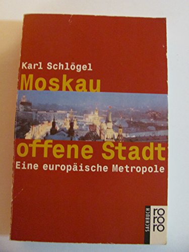 Imagen de archivo de Moskau, offene Stadt. Eine europische Metropole. ( sachbuch). a la venta por medimops