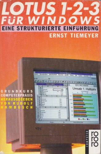 Beispielbild fr Lotus 1-2-3 fr Windows. Eine strukturierte Einfhrung (Grundkurs Computerpraxis) zum Verkauf von Sigrun Wuertele buchgenie_de