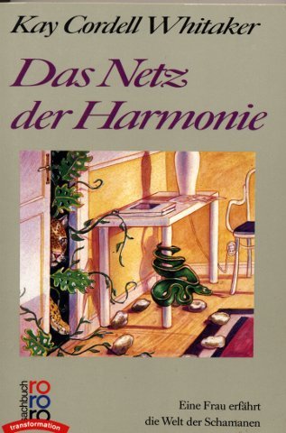 Stock image for Das Netz der Harmonie. Eine Frau erfhrt die Welt der Schamanen. for sale by medimops