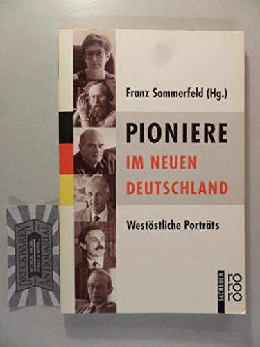Pioniere im neuen Deutschland. Westöstliche Porträts
