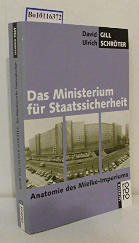 Das Ministerium für Staatssicherheit. Anatomie des Mielke-Imperiums