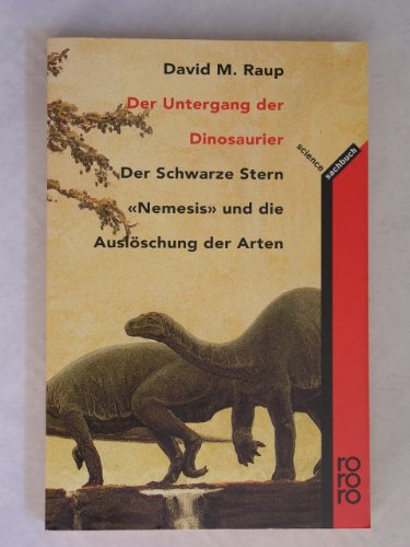9783499193859: Der Untergang der Dinosaurier. Der Schwarze Stern "Nemesis" und die Auslschung der Arten. (rororo s