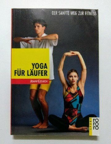 Yoga für Läufer. Der sanfte Weg zur Fitness.