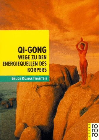 Beispielbild fr Qi - Gong. Wege zu den Energiequellen des Krpers. zum Verkauf von medimops