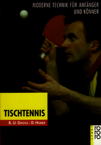 Beispielbild fr Tischtennis. Moderne Technik fr Anfnger und Knner. zum Verkauf von medimops