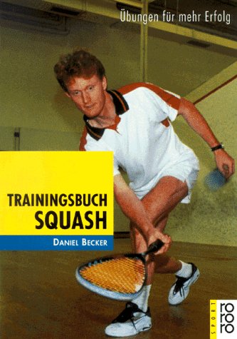 Beispielbild fr Trainingsbuch Squash. bungen fr mehr Erfolg. zum Verkauf von medimops