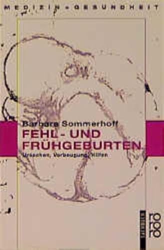 Beispielbild fr Fehl- und Frhgeburten. Ursachen, Vorbeugung, Hilfen. ( medizin und gesundheit). zum Verkauf von medimops