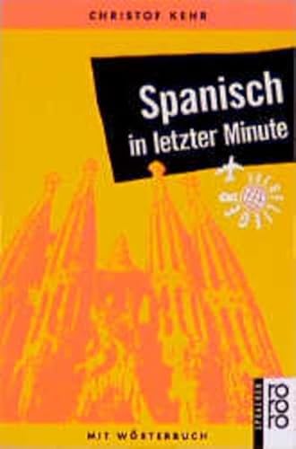 Stock image for Spanisch in letzter Minute. Ein Sprachfhrer fr Kurzentschlossene. Mit Wrterbuch. for sale by medimops