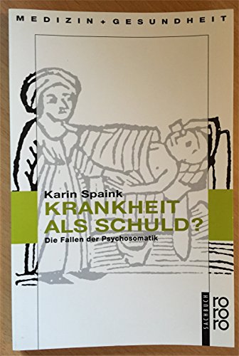 Stock image for Krankheit als Schuld? - Die Fallen der Psychosomatik - for sale by Martin Preu / Akademische Buchhandlung Woetzel