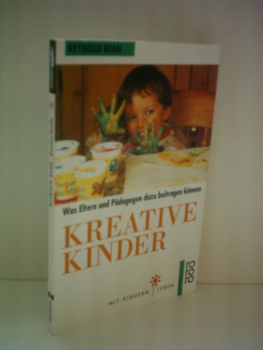 Imagen de archivo de Kreative Kinder. Was Eltern und Pdagogen dazubeitragen knnen. rororo-Mit Kindern leben. TB a la venta por Deichkieker Bcherkiste