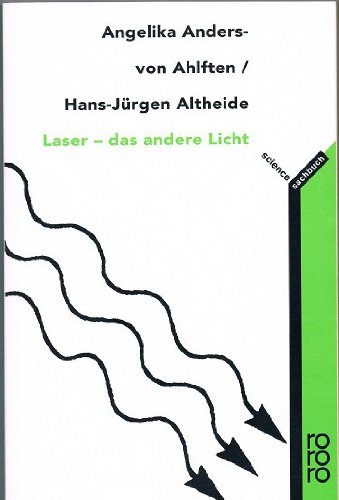 Laser, das andere Licht - Anders- von Ahlften, Angelika, Hans-Jürgen Altheide und von Ahlften Angelika Anders-