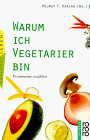 Beispielbild fr Warum ich Vegetarier bin. Prominente erzhlen. zum Verkauf von medimops