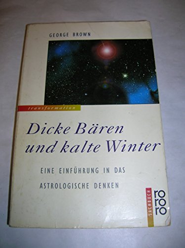 9783499197192: Dicke Bren und kalte Winter. Eine Einfhrung in das astrologische Denken. (rororo transformation)