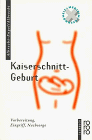 Stock image for Kaiserschnitt-Geburt for sale by Versandantiquariat Felix Mcke