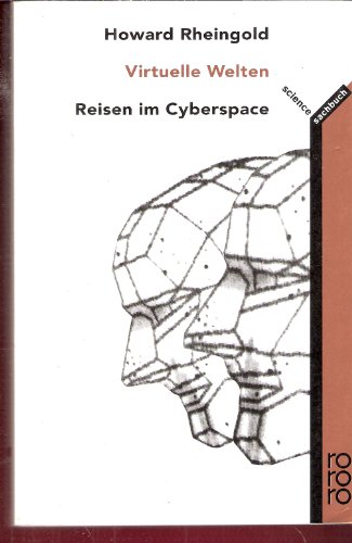 Virtuelle Welten. Reisen im Cyberspace - Rheingold, Howard