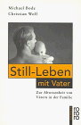 Beispielbild fr Still-Leben mit Vater zum Verkauf von Versandantiquariat Felix Mcke