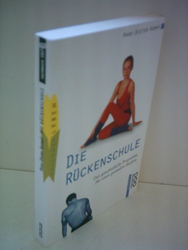 Imagen de archivo de Die Rckenschule. Das ganzheitliche Programm fr einen gesunden Rcken. a la venta por GF Books, Inc.