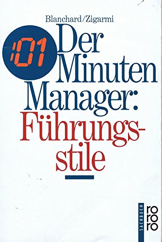 Der Minuten- Manager. FÃ¼hrungsstile. (9783499199349) by Blanchard, Kenneth; Zigarmi, Patricia; Zigarmi, Drea