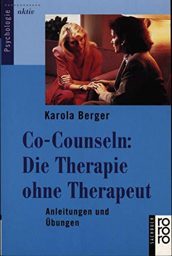 Beispielbild fr Co- Counseln: Die Therapie ohne Therapeut. Anleitungen und bungen. zum Verkauf von medimops