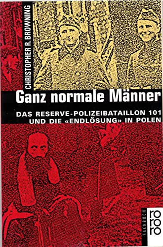 Imagen de archivo de Ganz normale Mnner: Das Reserve-Polizeibataillon 101 und die > in Polen. a la venta por Henry Hollander, Bookseller