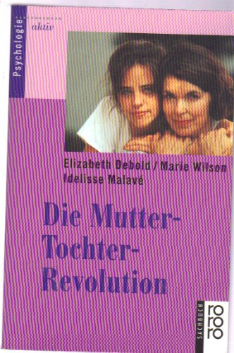 9783499199745: Die Mutter-Tochter-Revolution