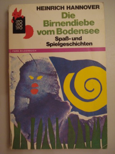 Die Birnendiebe vom Bodensee : Spass- u. Spielgeschichten. rororo-Rotfuchs ; 32 : Farb-Bilderbuch - Hannover, Heinrich