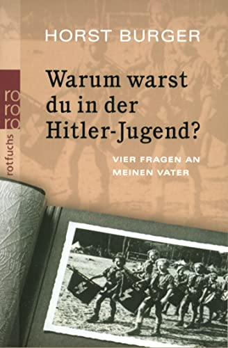 Beispielbild fr Warum warst du in der Hitler-Jugend? : 4 Fragen an meinen Vater. zum Verkauf von Ammareal