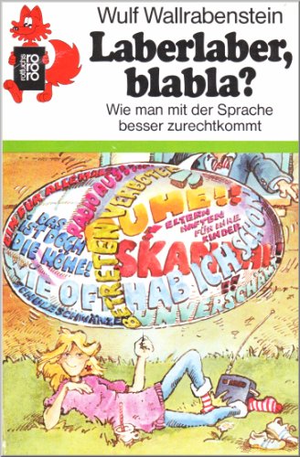 Stock image for Laberlaber, blabla? Wie man mit der Sprache besser zurechtkommt for sale by Weller Book Works, A.B.A.A.