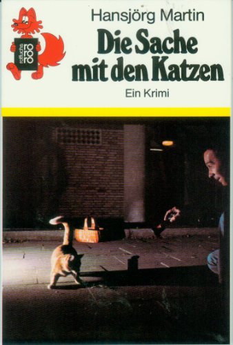 Die Sache mit den Katzen : ein Krimi, weil es um ein Verbrechen geht, das manche Leute nicht für ...