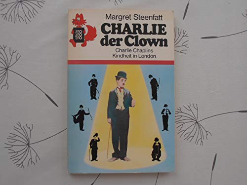 Beispielbild fr Charlie der Clown: Charlie Chaplins Kindheit in London zum Verkauf von Versandantiquariat Felix Mcke