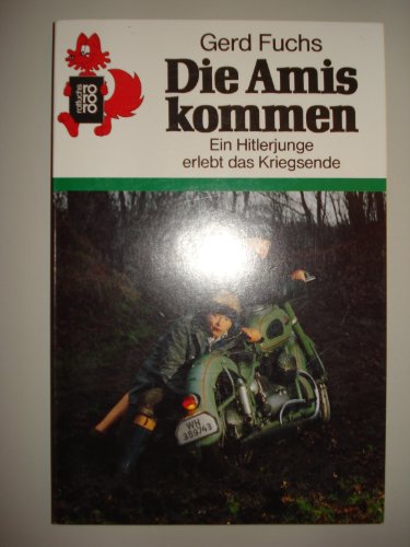 Stock image for Die Amis kommen. Ein Hitlerjunge erlebt das Kriegsende. ( Ab 13 J.). for sale by medimops