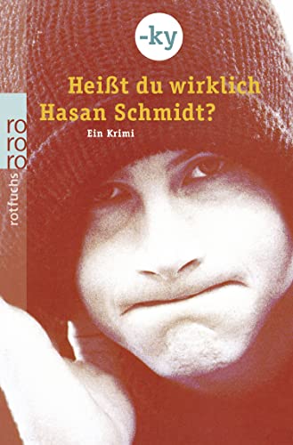 HeiÃŸt du wirklich Hassan Schmidt? Ein Krimi. ( Ab 13 J.). (9783499203602) by Ky