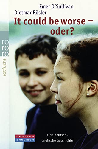 It could be worse - oder?: Eine deutsch-englische Geschichte - O'Sullivan, Emer; Rösler, Dietmar