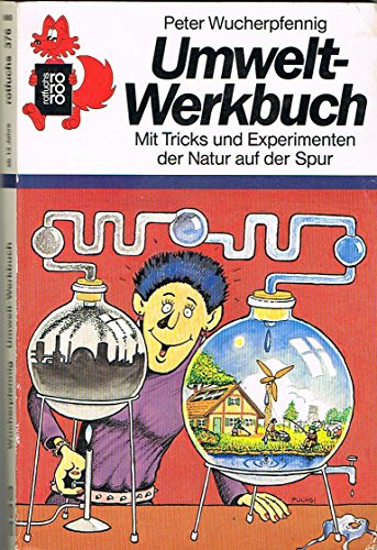 Stock image for Umwelt-Werkbuch ( Ab 12 J.). Mit Tricks und Experimenten der Natur auf der Spur. for sale by medimops