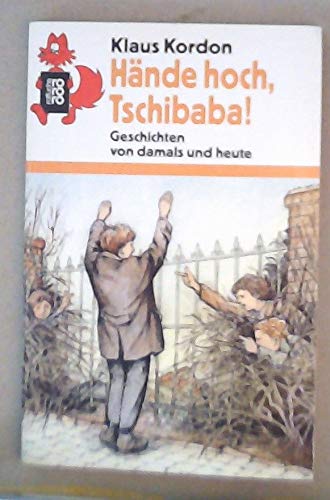 Beispielbild für Hände hoch, Tschibaba. ( Ab 12 J.). Geschichten von damals und heute. zum Verkauf von medimops
