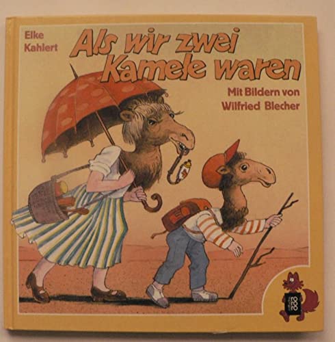 Stock image for Als wir zwei Kamele waren. Mit Bildern von Wilfried Blecher. rororo-Rotfuchs 535 for sale by Deichkieker Bcherkiste
