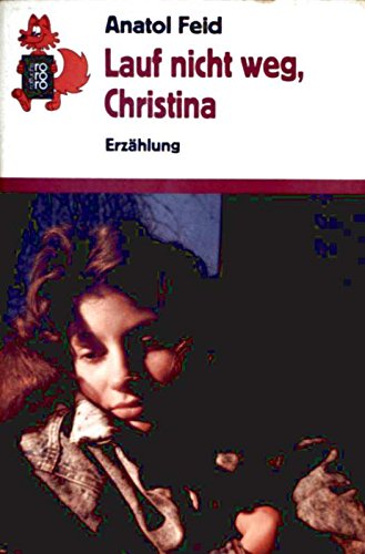 Imagen de archivo de Lauf nicht weg, Christina. Erzhlung a la venta por DER COMICWURM - Ralf Heinig