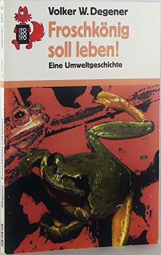 9783499205859: Froschknig soll leben. ( Ab 12 J.). (6860 559). Eine Umweltgeschichte.