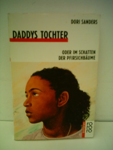 Imagen de archivo de Daddys Tochter oder Im Schatten der Pfirsichbume a la venta por Leserstrahl  (Preise inkl. MwSt.)