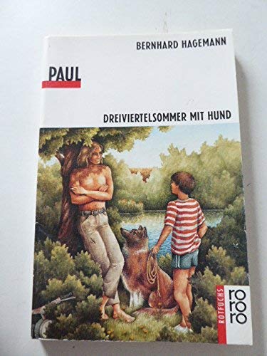 Stock image for Paul. Dreiviertelsommer mit Hund. rororo-Rotfuchs. TB for sale by Deichkieker Bcherkiste