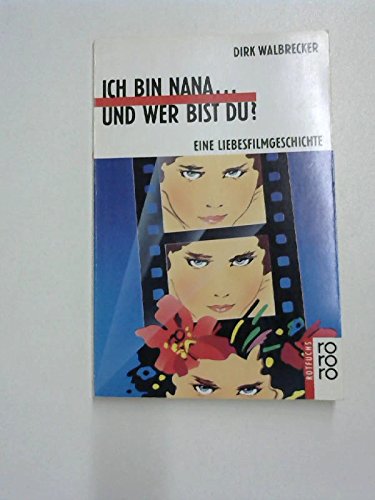 Beispielbild fr Ich bin Nana . und wer bist du? ( Ab 12 J.). Eine Liebesfilmgeschichte. zum Verkauf von medimops